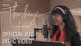 Sahi Siva  Thozhiye feat shakthisreegopalan   Official BTS Lyric Video 2024 [upl. by Keung]