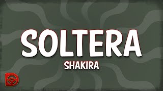 Shakira  Soltera LetraLyrics [upl. by Ennoved]