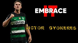 Embrace It x VICTOR GYOKERES [upl. by Ottavia]