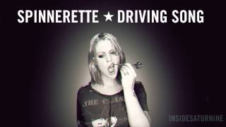 Spinnerette  Driving Song [upl. by Ide]