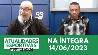 AO VIVO Atualidades Esportivas  2ª Edição  14062023 [upl. by Launce]