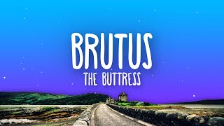 Buttress  Brutus Lyrics [upl. by Neitsirk927]