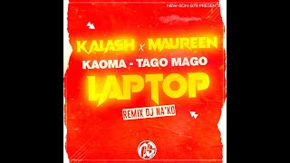 KAOMA  TAGO MAGO amp KALASH FT MAUREEN  LAPTOP REMIX BY DJ NAKO 2023 [upl. by Amalie]