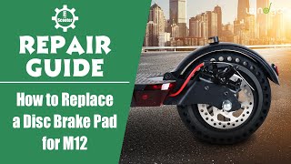 Electric Scooter Repair Guide  How to Replace a Disc Brake Pad for M12？ [upl. by Eahsan92]