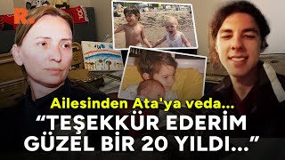 quotTeşekkür ederim güzel bir 20 yıldıquot Anne ve babasından Ata Emre Akman’a veda [upl. by Cirred221]