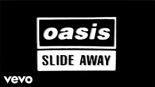 Oasis  Slide Away Official Lyric Video [upl. by Acisej974]