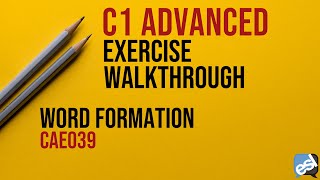 C1 Advanced Exam  Word Formation Guided Correction  CAE039 [upl. by Roch]