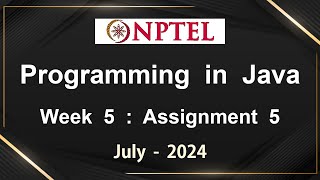 NPTEL Programming In Java Week 5 Assignment 5 Answers Solution Quiz  2024 July [upl. by Kattie]