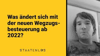 Wegzugsbesteuerung ab 2022 – Staatenlos – Christoph Heuermann [upl. by Biegel]