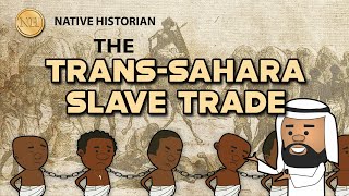 TRANS SAHARA SLAVE TRADE [upl. by Enaud43]