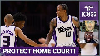 Its Time for the Sacramento Kings to Protect Home Court  Locked On Kings [upl. by Htebesile]