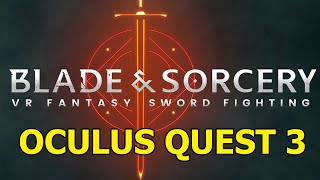 VR BLADE AND SORCERY  OCULUS QUEST 3 [upl. by Burrow]