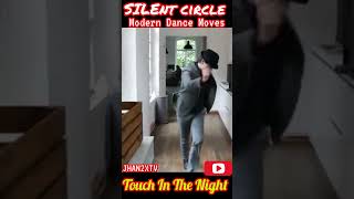 SILENT CIRCLEMODERN DANCE MOVES  TOUCH IN THE NIGHT [upl. by Schonfeld]