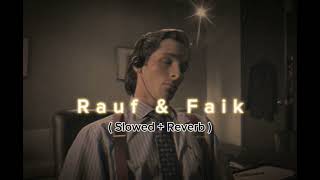 Rauf amp Faik  Slowed  Reverb  детство [upl. by Ronal72]