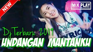 DJ TERBARU UNDANGAN MANTAN 2019 BASS TERKUAT DIBUMI [upl. by Perlie]