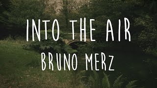 Into the Air Lyrics  Bruno Merz [upl. by Durant148]