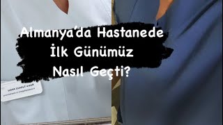 Almanya’da Hemşirelik Hemşire olarak ilk günümüz nasıl geçti [upl. by Einaej676]