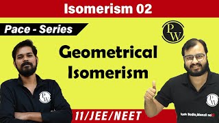 Isomerism 02  Geometrical Isomerism  Class 11  IIT JEE  NEET  PACE SERIES [upl. by Surovy]