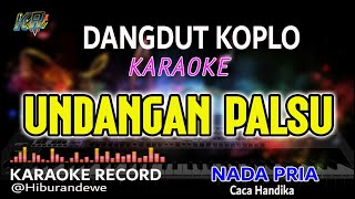 UNDANGAN PALSU  Karaoke Nada Pria Caca Handika  Dangdut Koplo Orgen Tunggal [upl. by Relyuhcs]