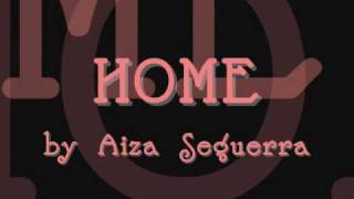 Home Lyrics  Aiza Seguerra [upl. by Aisya788]