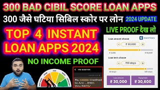 300 BAD CIBIL SCORE LOAN APPS  TOP 4 INSTANT LOAN APPS  LOW CIBIL LOAN WITHOUT INCOME PROOF  2024 [upl. by Introc]