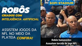 Robôs feitos com inteligência artificial invadem plateia em jogo da NFL [upl. by Palecek43]