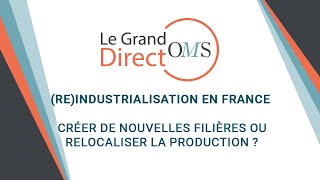 LGD  Reindustrialisation en France créer de nouvelles filières ou relocaliser la production VL [upl. by Fahland52]