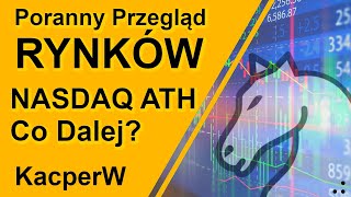 NASDAQ ATH  Poranny Przegląd Rynków [upl. by Inig]