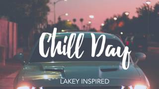 LAKEY INSPIRED  Chill Day [upl. by Hertz]