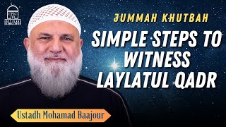 Simple Steps to Witness Laylatul Qadr  Jummah Khutbah I Ustadh Mohamad Baajour [upl. by Mercorr576]