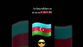 As bayrakları as as as as🇹🇷🇦🇿🇹🇷🇦🇿 turkish edit keşfet azerbaijan [upl. by Frannie]