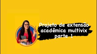 PEI Dicas sobre o Projeto de extensão acadêmica multivix [upl. by Sherry389]