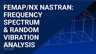 Using FEMAPNX NASTRAN for Frequency Spectrum and Random Vibration Analysis [upl. by Raphaela]