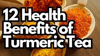 12 Health Benefits of Turmeric Tea [upl. by Rusel]