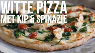 RECEPT Witte pizza met kip en spinazie  OhMyFoodness [upl. by Hanleigh488]