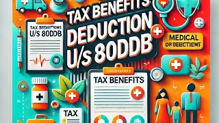 quotSection 80DDB Deduction Explained Tax Savings on Medical Expenses for Specified Diseasesquot [upl. by Florella]