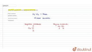 Ethylidene dichloride and ethylene dichloride are [upl. by Lunt]