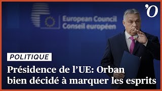 Présidence de l’UE Viktor Orban bien décidé à marquer les esprits [upl. by Lorianna]