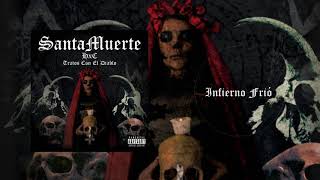 quotInfierno Fríoquot SantaMuerte HxC [upl. by Runck]