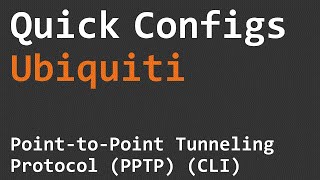 Quick Configs Ubiquiti  Point to Point Tunneling Protocol PPTP CLI [upl. by Annauqaj]