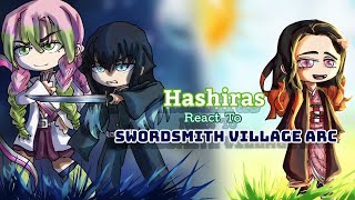 Hashiras React To Swordsmith Village and Entertainment District arc 22  Read Desc [upl. by Eleda]