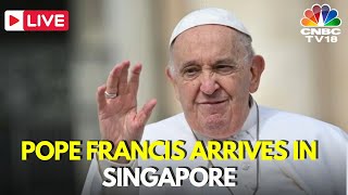 Pope Francis Live  Pope Francis Arrives in Singapore LIVE  Pope Francis News Live  N18G [upl. by Llehcam692]