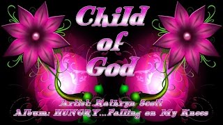 Child of God  Kathryn Scott with Lyrics [upl. by Alakam81]