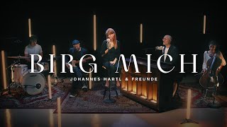 Birg mich  Johannes Hartl und Freunde [upl. by Assyle873]