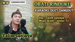 OBATI RINDUKU  KARAOKE DUET  Nyanyi bareng Talim sanjaya [upl. by Baese]