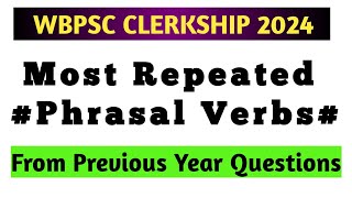 WBPSC Clerkship 2024  Most Repeated Phrasal Verbs  From Previous Year Questions [upl. by Enyamart]