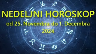 NEDELJNI HOROSKOP OD 25 NOVEMBRA do 1 DECEMBRA 2024 [upl. by Dnana871]