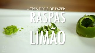 Três Formas de Fazer Raspas de Limão  Técnica de Cozinha [upl. by Krm]