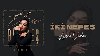 Ebru Gündeş  İki Nefes Lyric Video [upl. by Raval]