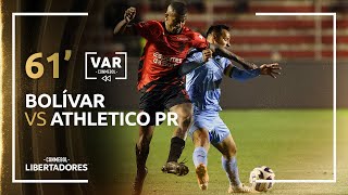 CONMEBOL LIBERTADORES  REVISIÓN VAR  BOLIVAR VS ATLÉTICO PARANAENSE [upl. by Eimaj257]